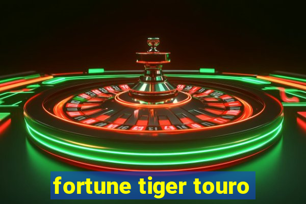 fortune tiger touro