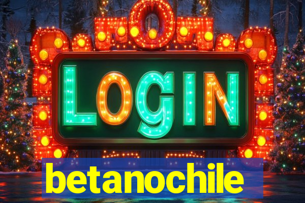 betanochile