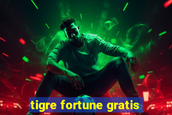 tigre fortune gratis