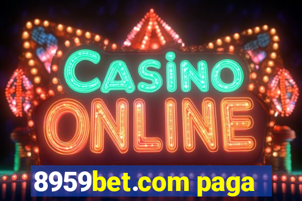 8959bet.com paga