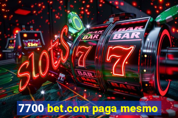 7700 bet.com paga mesmo