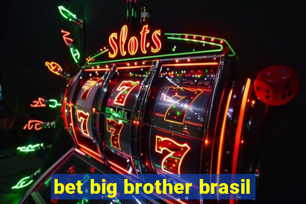 bet big brother brasil