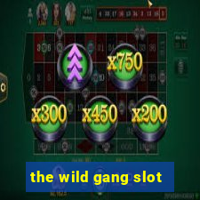 the wild gang slot