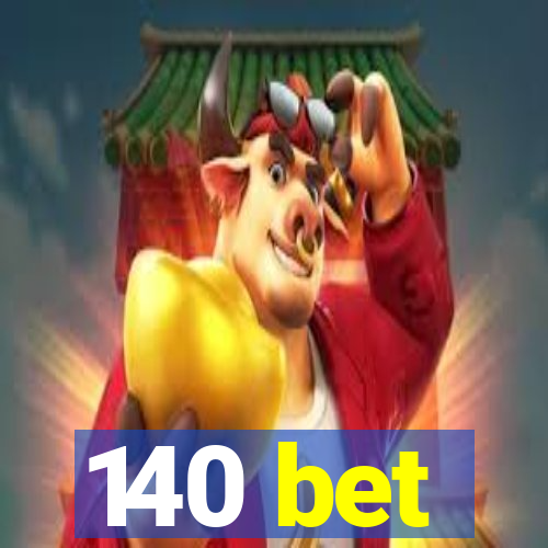 140 bet