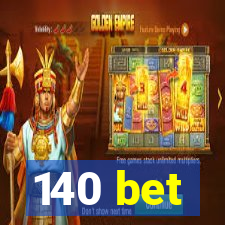 140 bet