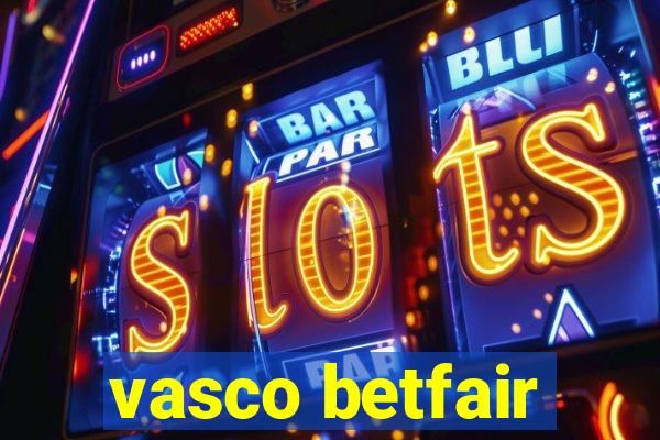 vasco betfair