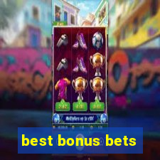 best bonus bets