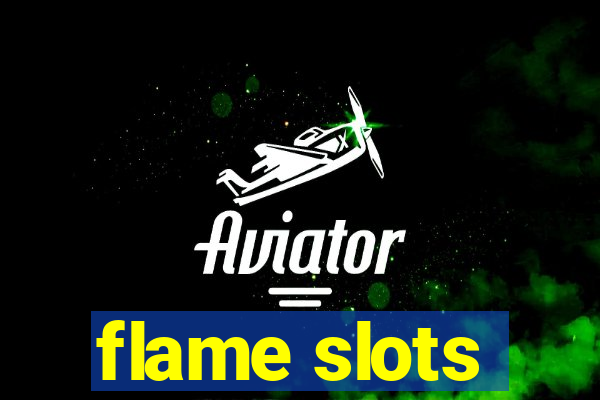 flame slots