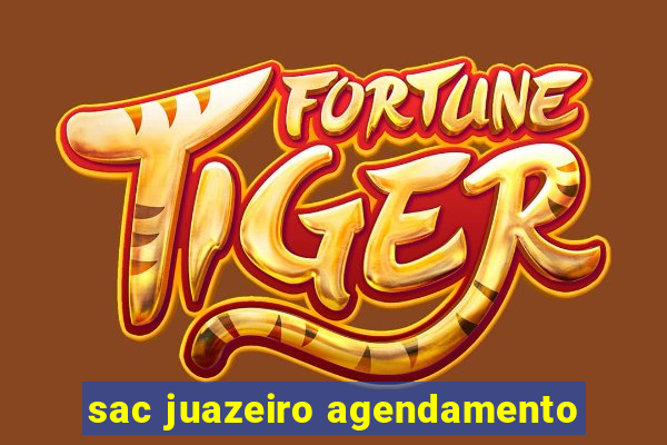 sac juazeiro agendamento