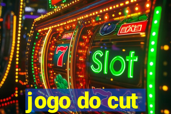 jogo do cut