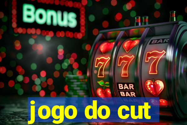 jogo do cut