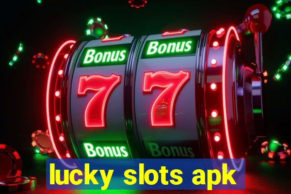 lucky slots apk