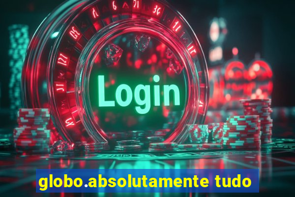 globo.absolutamente tudo