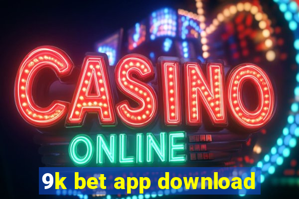 9k bet app download