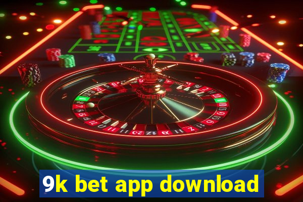 9k bet app download