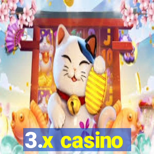 3.x casino