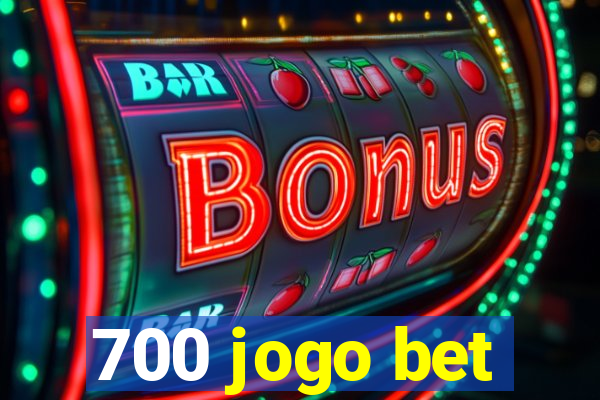 700 jogo bet