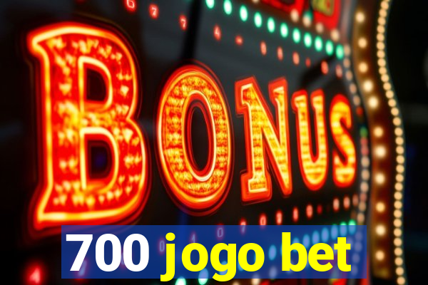 700 jogo bet