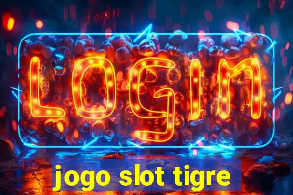 jogo slot tigre