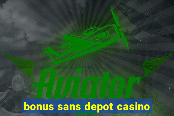 bonus sans depot casino