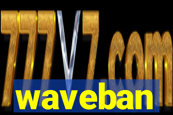 waveban