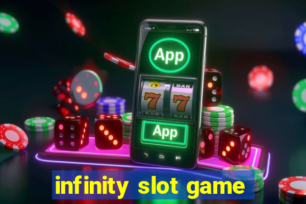 infinity slot game