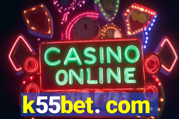 k55bet. com