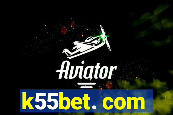 k55bet. com