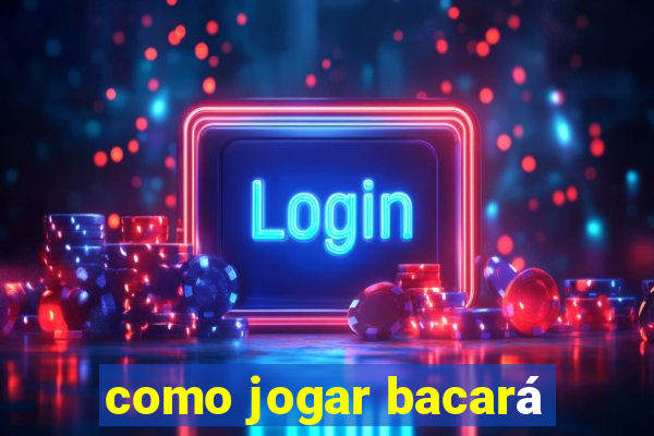 como jogar bacará