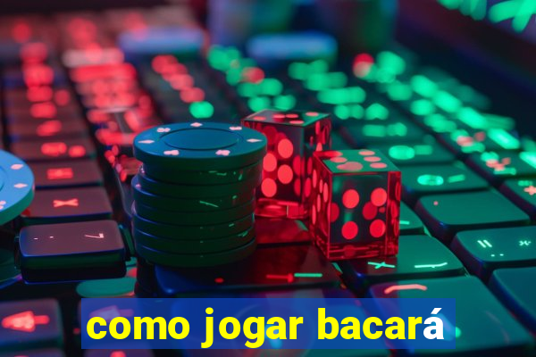 como jogar bacará