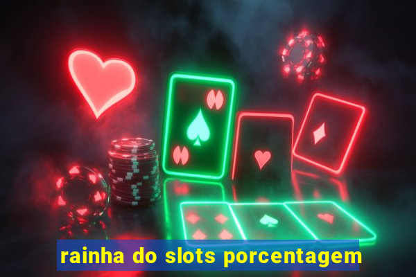 rainha do slots porcentagem