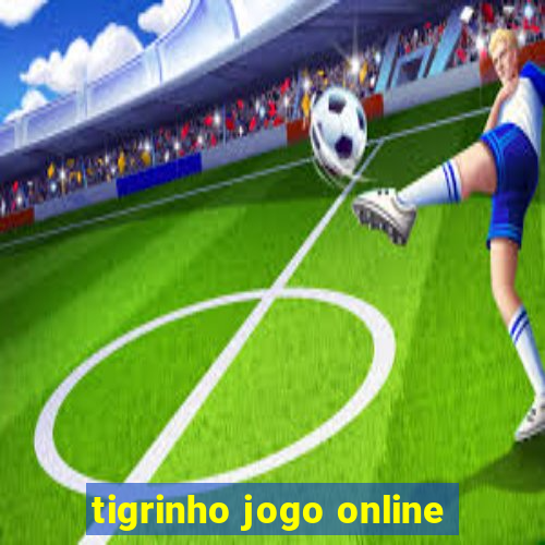 tigrinho jogo online