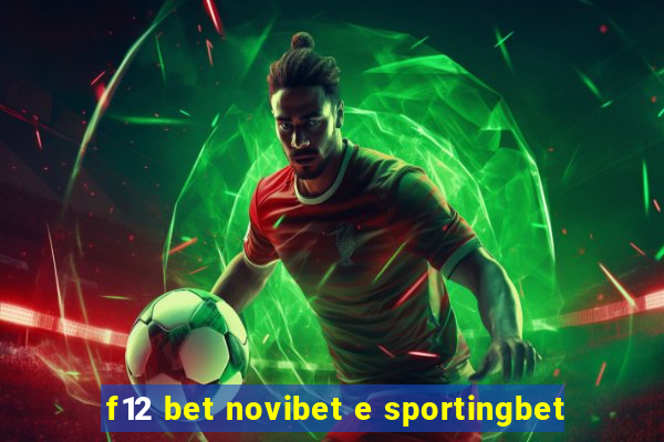 f12 bet novibet e sportingbet