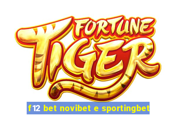 f12 bet novibet e sportingbet