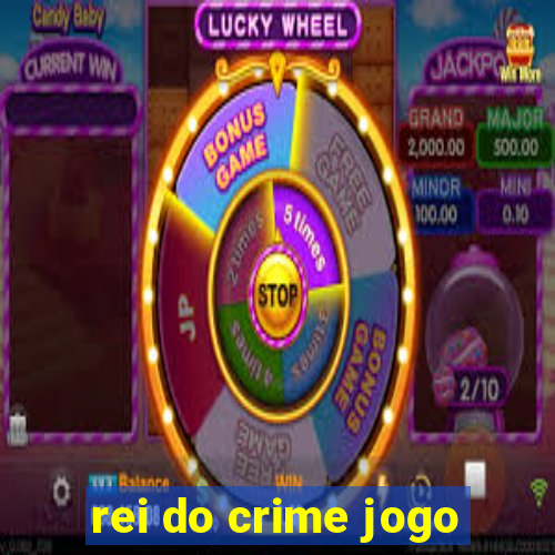 rei do crime jogo