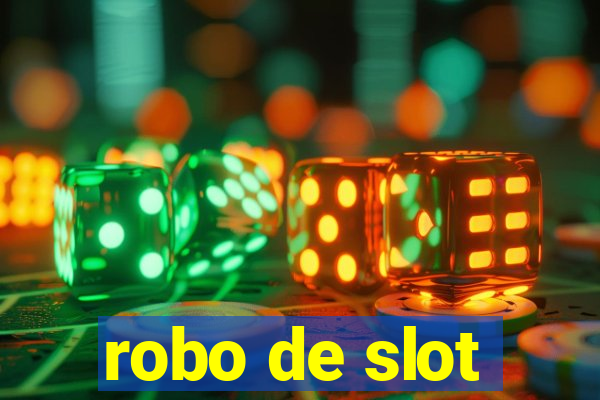 robo de slot