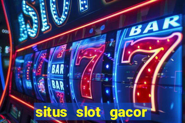 situs slot gacor terbaru hari ini