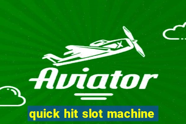 quick hit slot machine