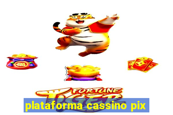 plataforma cassino pix