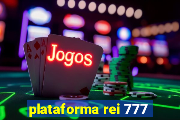 plataforma rei 777