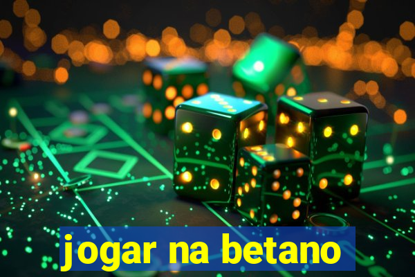 jogar na betano