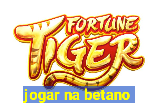 jogar na betano