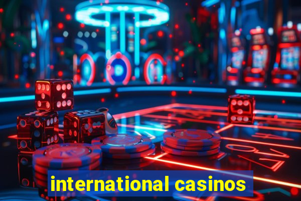 international casinos