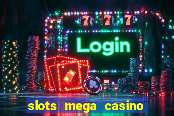 slots mega casino star online