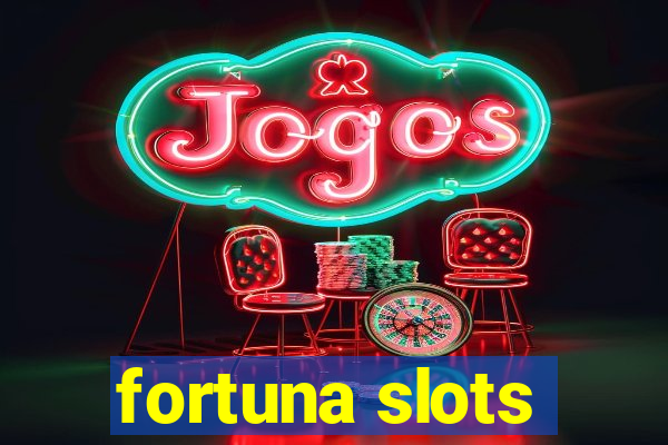 fortuna slots