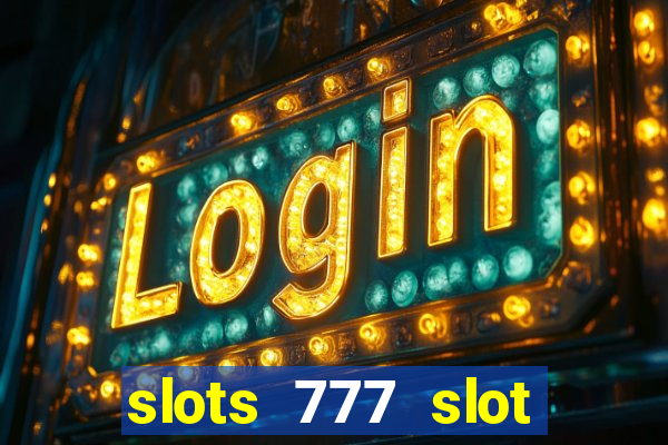 slots 777 slot machine games