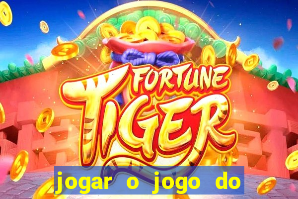 jogar o jogo do tigrinho grátis