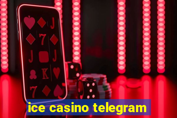 ice casino telegram