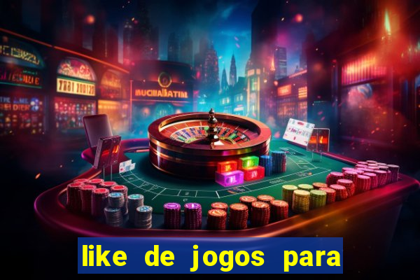 like de jogos para ganhar dinheiro