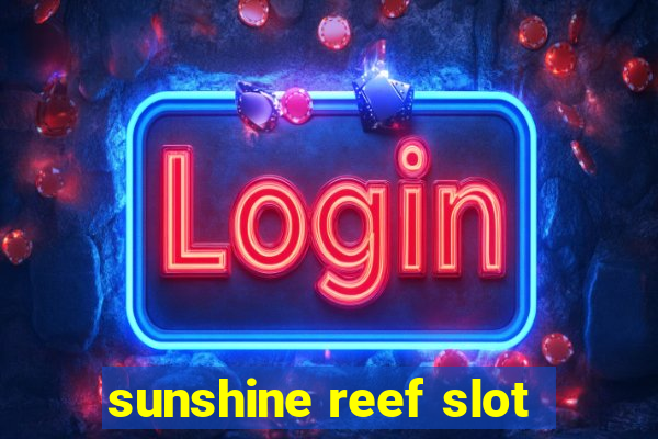 sunshine reef slot